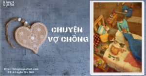 Read more about the article [Yêu]: Chuyện Vợ Chồng
