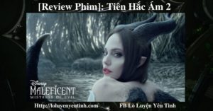 Read more about the article [Review Phim] Maleficent: Mistress of Evil – Tiên Hắc Ám 2