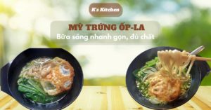 Read more about the article [BỮA SÁNG NHANH GỌN, ĐỦ CHẤT]: MỲ TRỨNG ỐP-LA